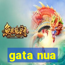 gata nua